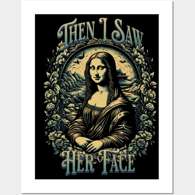 Mona Lisa I Saw Her Face Wall Art by RockReflections